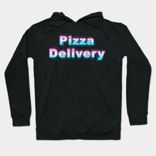 Pizza Delivery Hoodie